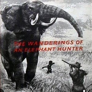 The wanderings of An Elephant Hunter by Walter D.M. Bell