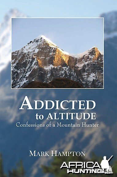 ADDICTED to ALTITUDE - Confessions of a Mountain Hunter