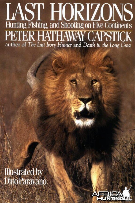 Last Horizons, Hunting, Fishing & Shooting On Five Continents by Peter