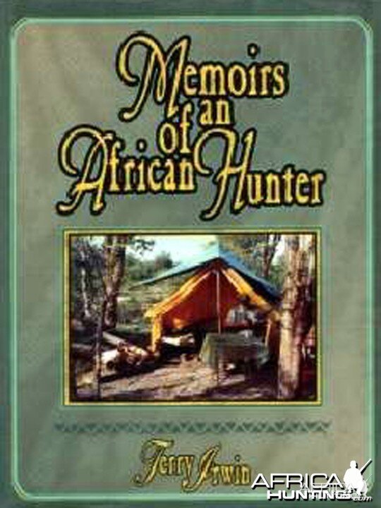 Memoirs of an African Hunter Terry Irwin