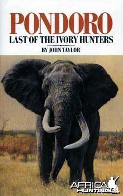 Pondoro, Last of The Ivory Hunters by John Taylor