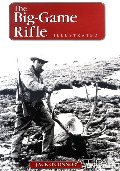 The Big Game Rifle by Jack O'Connor